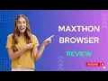 Maxthon Browser Maximum Browsing Experience Review