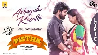 pistha azhagula rasathi lyric video metro shirish yuvan shankar raja dharan kumar
