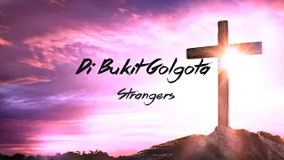 strangers di bukit golgota