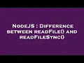 NodeJS Difference between readFile and readFileSync