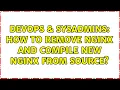 DevOps SysAdmins How to remove Nginx and compile new Nginx from source 2 Solutions