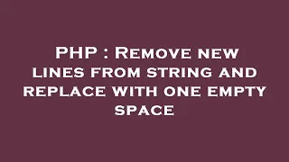 PHP Remove new lines from string and replace with one empty space