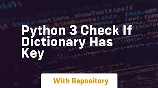 python 3 check if dictionary has key