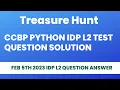 CCBP Python IDP Questions Answers IDP L2 Test Solutions Treasure Hunt FEB 5TH 2023 IDP L2 Key
