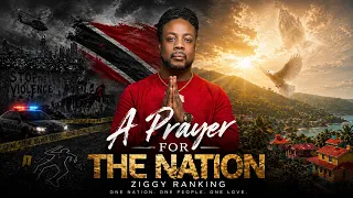 🇹🇹 A Prayer For The Nation – Ziggy Ranking 🙏🏾