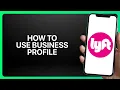 How To Use Business Profile on Lyft Tutorial