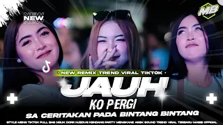 dj jauh ko pergi sa ceritakan pada bintang bintang style party sound viral tiktok full bass