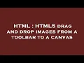 HTML HTML5 drag and drop images from a toolbar to a canvas