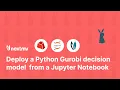 Deploy a Python Gurobi decision model as an app from a Jupyter Notebook