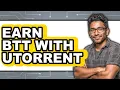 How to Earn BTT with uTorrent 2025 - Full Guide