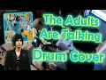 Download Lagu The Stokes - The Adults Are Talking (Drum Cover)