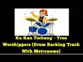 Ku Kan Terbang - True Worshippers (Drum Backing Track With Metronome)