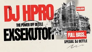 dj hpro exsekutor dj bettle brewog di sumbersewu dj full bass preman pensiun