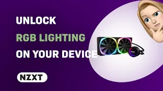 How to Unlock RGB Lighting on Your NZXT Kraken X63