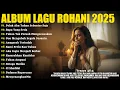 Peluk Aku Tuhan Sebentar Saja - Lagu Rohani Paling Sedih dan Menguatkan | Lagu Rohani Viral 2025