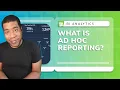 What is Ad Hoc Reporting The Hidden Power of Ad Hoc Reporting