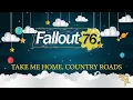 FALLOUT 76 - Take Me Home, Country Roads | Lullaby Version By John Denver |  Bethesda Softworks