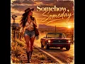Somehow, someday
