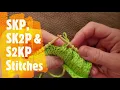 SKP SK2P and S2KP Decrease Stitches for Knitting