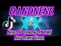 Download Lagu DJ  NONENO NENO X DIAMOND IN THE SKY REMIX (DJ TEBANG )