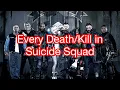 Every in Suicide Squad 2016