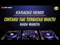 Download Lagu Karaoke Cintaku Tak Terbatas Waktu Nada Cewek/Wanita Versi Popdut Remix