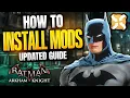 How To Install Mods For Batman Arkham Knight Updated Guide 2026