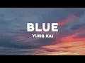 Download Lagu yung kai - blue (Lyrics) sped up