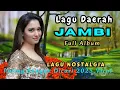 Download Lagu LAGU JAMBI❗️FULL ALBUM MP3 || LAGU NOSTALGIA PALING BANYAK DI CARI 2025 VIRAL