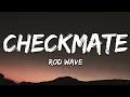 Rod Wave - Checkmate