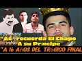16 years after the tragic end of Edgar Prince of El Chapo