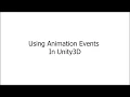 Using Animation events in Unity 3D