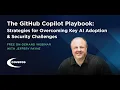 The GitHub Copilot Playbook Strategies for Overcoming Key AI Adoption Security Challenges