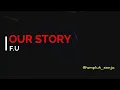 Download Lagu OUR STORY - FU   (lirik lagu)