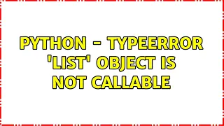 Python - TypeError list object is not callable