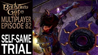 Self-Same Trial Multiplayer Baldur s Gate 3 Gameplay EP 82
