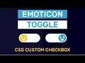 Emoticon Toggle Pure CSS Pure CSS Custom Checkbox CSS Tutorial