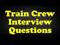 Train Crew Interview Questions