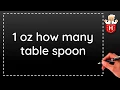 1 oz how many table spoon