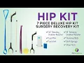 7 Piece Deluxe Hip Kit - Surgery Recovery Kit