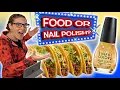 Is It Food Or Is It Nail Polish