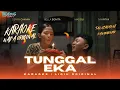 Lagu TUNGGAL EKA - DENNY CAKNAN (Karaoke Tanpa Vokal) Nada Original + Lirik