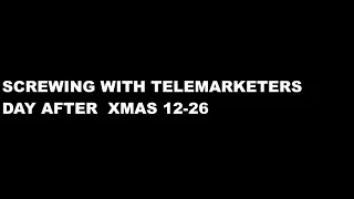 SCREWING WITH TELEMARKETERS 12 26 LINK IN DESCRIPTION