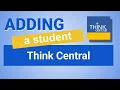 Teachers - How to Add a New Student to Your Class in Think Central