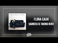Flora Cash - Sadness Is Taking Over - HQ Audio