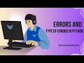 Errors and Type of Errors in Python What are different type of Errors and Type of Errors in Python