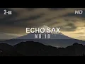Download Lagu Echo Sax No.10 [2-Hour Loop]- by Caleb Arredondo