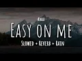 Download Lagu Adele - Easy On Me [Slowed + Reverb + Rain]