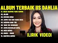 Download Lagu BAGAI RANTING YANG KERING - IIS DAHLIA FULL ALBUM TERBAIK (LIRIK VIDEO) ARJUN - DANGDUT LAWAS 2025