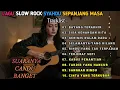 LAGU SLOW ROCK SYAHDU SEPANJANG MASA | SUARANYA CANDU BANGET| VIRAL TIKTOK 